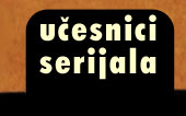 ucesnici serijala